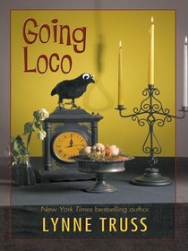 Going Loco: A Comedy of Terrors - A Story From The Lynne Truss Omnibus