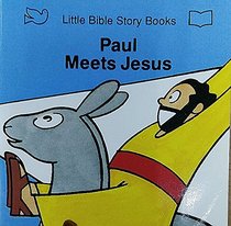 Paul Meets Jesus (Little Bible Story Books)