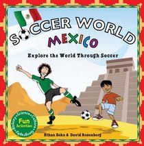 Soccer World: Mexico: Explore the World Through Soccer