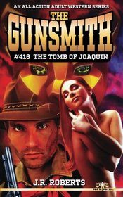 The Gunsmith #416-The Tomb of Joaquin