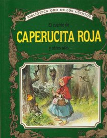 El Cuento de Caperucita Roja y otros mas (Biblioteca oro de los cuentos)