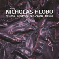 Nicholas Hlobo : Sculpture, Installation, Performance, Drawing (Skulptur, Installasjon, Performace, Tegning -- Norwegian Language)