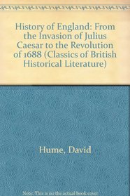 History of England: From the Invasion of Julius Caesar to the Revolution in 1688