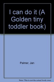 I can do it (A Golden tiny toddler book)