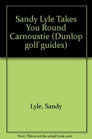 Sandy Lyle Takes You Round Carnoustie