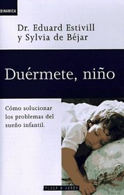 Duermete Nino: Como Solucionar Los Problemas del Sueno Infantil (Dinamica (Barcelona, Spain)) (Spanish Edition)