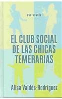 El Club Social De Las Chicas Temerarias (The Dirty Girls Social Club) (Large Print) (Spanish Edition)