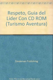 Respeto, Guia del lider con CD Rom (Turismo Aventura) (Spanish Edition)