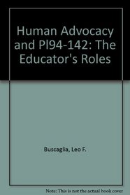 Human Advocacy and Pl94-142: The Educator's Roles