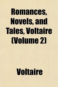 Romances, Novels, and Tales, Voltaire (Volume 2)