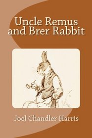 Uncle Remus and Brer Rabbit