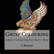 Gruff Colouring: Adult Colouring for Burly Men (Volume 2)