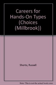 Careers For Hands-On Types (Choices (Millbrook))