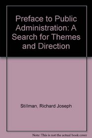Preface to Public Administration: A Search for Themes and Direction