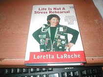 Life Is Not a Stress Rehearsal: Bringing Yesterday's Sane Wisdom into Today's Insane World (Wheeler Large Print Compass Series)