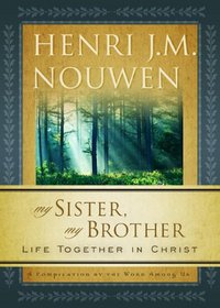 My Sister, My Brother: Life Together in Christ