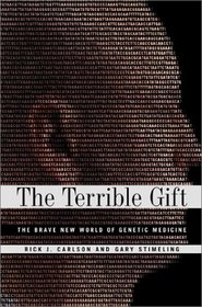 The Terrible Gift: The Brave New World of Genetic Medicine