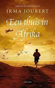 Een thuis in Afrika (Onderweg naar Afrika-trilogie, 3)