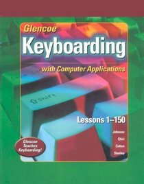 Glencoe Keyboarding with Computer Applications, Lessons 1-150, Student Edition with Office XP Student Manual