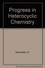 Progress in Heterocyclic Chemistry, Volume 5