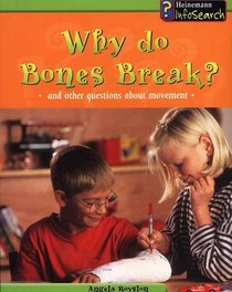Why Do Bones Break?: And Other Questions about Movement