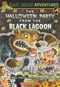 The Halloween Party from the Black Lagoon (Black Lagoon Adventures, Bk 5)