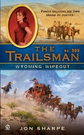 Wyoming Wipeout (Trailsman #305)