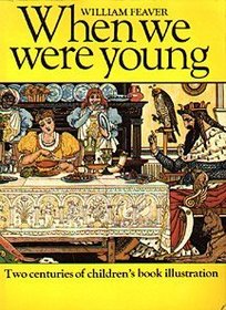When we were young: Two centuries of children's book illustration