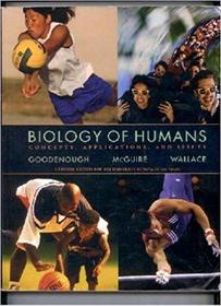 BIOLOGY OF HUMANS - Concepts, Applications, and Issues - (A Custom Edition for UNLV)
