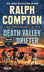 Ralph Compton Death Valley Drifter (Gunfighter, Bk 4)