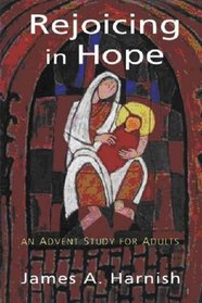 Rejoicing in Hope: An Advent Study for Adults