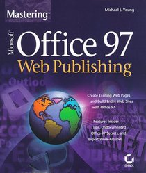 Mastering Office 97 Web Publishing (Mastering)