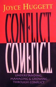 Conflict: Understanding, Managing and Growing Through Conflict