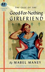 The Case of the Good-For-Nothing Girlfriend: A Nancy Clue Mystery