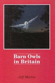 Barn Owls in Britain: Phantoms of the Farmyard