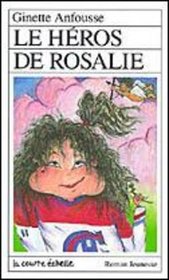 Le Heros De Rosalie (Roman Jeunesse, 12) (French Edition)
