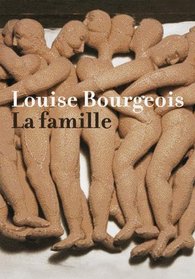 Louise Bourgeois: La Famille