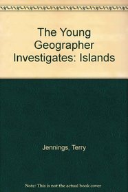 The Young Geographer Investigates: Islands