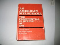 An American melodrama: The Presidential campaign of 1968