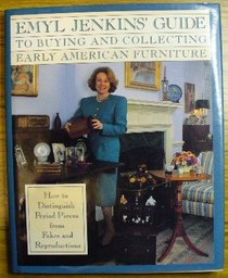 Emyl Jenkins' Guide To Buying And Collecting Early American Furniture