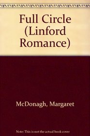 Full Circle (Linford Romance Library (Large Print))