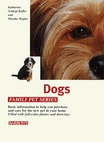 Dogs: How to Care for Them, Feed Them, and Understand Them (Family Pet Series)