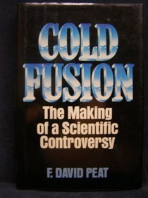 Cold Fusion: The Making of a Scientific Controversy