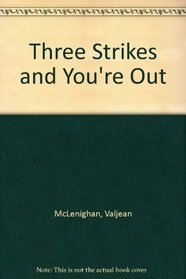 Three Strikes and You're Out