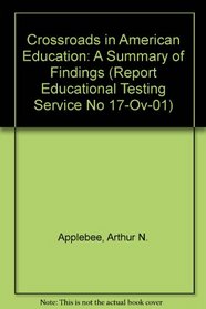 Crossroads in American Education: A Summary of Findings (Report Educational Testing Service No 17-Ov-01)