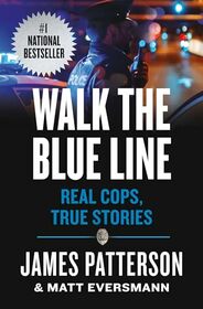 Walk the Blue Line: Real Cops, True Stories (Heroes Among Us, 3)