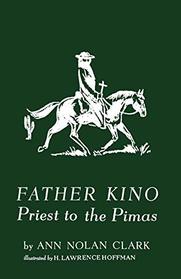 Father Kino: Priest to the Pimas