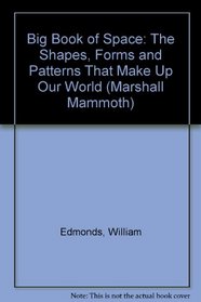 Big Book of Space: The Shapes, Forms and Patterns That Make Up Our World (Marshall Mammoth)
