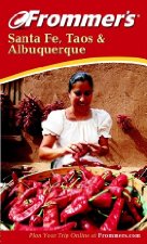 Santa Fe, Taos and Albuquerque (Frommer's City Guides)