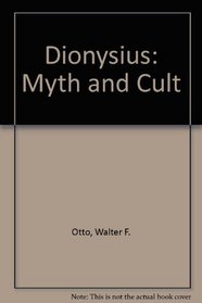 Dionysius: Myth and Cult